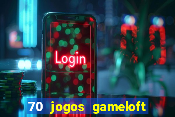 70 jogos gameloft para celular